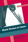 Black Routes to Islam - Marable, Manning; Aidi, Hishaam D.