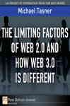 The Limiting Factors of Web 2.0 and How Web 3.0 Is Different - Tasner, Michael