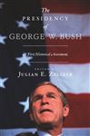 The Presidency of George W. Bush - Zelizer, Julian E.