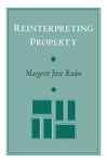 Reinterpreting Property - Radin, Margaret Jane