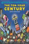 The Ten-Year Century: Explaining the First Decade of the New Millennium