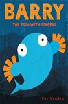 Barry the Fish with Fingers - Hendra, Sue