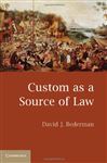 Custom as a Source of Law - Bederman, David J.