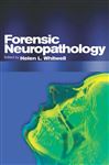 Forensic Neuropathology - Whitwell, Helen L