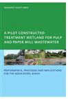 A Pilot Constructed Treatment Wetland for Pulp and Paper Mill Wastewater - Abira, Margaret Akinyi