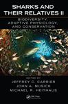 Sharks and Their Relatives II - Carrier, Jeffrey C.; Musick, John A.; Heithaus, Michael R.