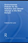 Environmental Policies for Air Pollution and Climate Change in the New Europe - De Lucia, Caterina