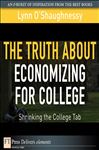 The Truth About Economizing for College - O'Shaughnessy, Lynn