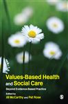 Values-Based Health & Social Care - McCarthy, Jill; Rose, Pat