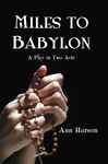 Miles to Babylon - Harson, Ann