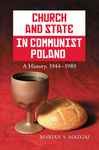 Church and State in Communist Poland - Mazgaj, Marian S.