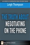 The Truth About Negotiating on the Phone - Thompson, Leigh L.