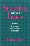 Schooling Without Labels - Biklen, Douglas
