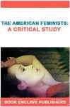 The American Feminists - Shukla, Bhasker A.