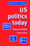 US Politics Today - Ashbee, Edward