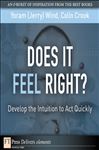 Does It Feel Right? Develop the Intuition to Act Quickly - Crook, Colin; Wind, Yoram (Jerry) R.