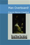 Man Overboard! - Crawford, Francis Marion