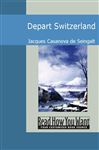 Depart Switzerland - de Seingalt, Jacques Casanova
