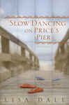 Slow Dancing on Price's Pier - Dale, Lisa