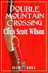 Double Mountain Crossing - Wilson, Chris Scott