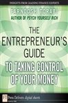 The Entrepreneur's Guide to Taking Control of Your Money - Torabi, Farnoosh