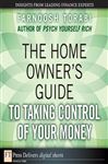 The Home Owner's Guide to Taking Control of Your Money - Torabi, Farnoosh