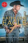 A Certain Kind of Hero - Eagle, Kathleen
