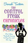 The Control Freak Chronicles - Tucker, Sarah