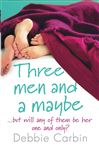 Three Men and a Maybe - Carbin, Debbie
