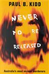 Never to Be Released - B. Kidd, Paul