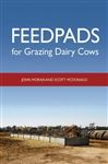 Feedpads for Grazing Dairy Cows - Moran, John; McDonald, Scott