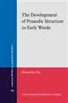 The Development of Prosodic Structure in Early Words - Ota, Mitsuhiko