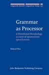 Grammar as Processor - Pfau, Roland