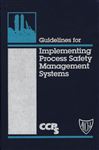 Guidelines for Implementing Process Safety Management Systems - Center for Chemical Process Safety (CCPS)