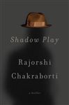 Shadow Play - Chakraborti, Rajorshi