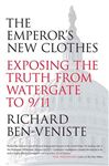 The Emperor's New Clothes: Exposing the Truth from Watergate to 9/11