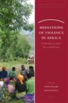 Mediations of Violence in Africa - Kapteijns, Lidwien; Richters, Annemiek