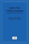 Lattice-Gas Cellular Automata: Simple Models of Complex Hydrodynamics (Collection Alea-Saclay, 5)