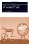 European Societies in the Bronze Age - Harding, A. F.