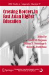 Crossing Borders in East Asian Higher Education - Postiglione, Gerard A.; Chapman, David W.; Cummings, William K.