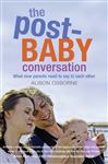 The Post-Baby Conversation - Osborne, Alison