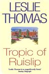 Tropic Of Ruislip - Thomas, Leslie
