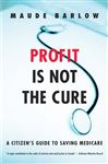 Profit Is Not the Cure - Barlow, Maude