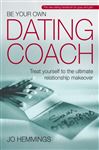 Be Your Own Dating Coach - Hemmings, Jo