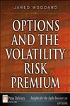 Options and the Volatility Risk Premium - Woodard, Jared