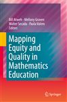 Mapping Equity and Quality in Mathematics Education - Atweh, Bill; Valero, Paola; Graven, Mellony; Secada, Walter