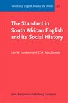 The Standard in South African English and its Social History - Lanham, Len W.; MacDonald, C.A.