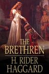 The Brethren - Haggard, H. Rider