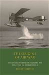 Origins of Air War, The - Grattan, Robert F.