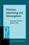 Television Advertising and Televangelism - Kess, Joseph F.; Schmidt, Rosemarie
